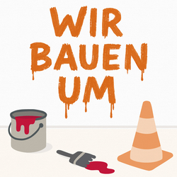 Wir bauen um